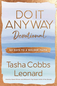 Do It Anyway Devotional (60 Days to a Bolder Faith) by Tasha Cobbs Leonard, 9780593600900