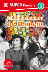 DK Super Readers Level 3 Spanish Translation Harlem Renaissance - El Renacimiento de Harlem - 9780744095012 by DK, 9780744095012