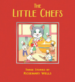 The Little Chefs by Rosemary Wells, 9781662640711