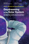 Daydreaming in the Solar System (Surfing Saturn's Rings, Golfing on the Moon, and Other Adventures in Space Exploration) by John E. Moores, Jesse Rogerson, Robert J. Sawyer, Michelle D. Parsons, 9780262049290