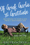 Of Grief, Garlic and Gratitude (Returning to Hope and Joy from a Shattered Life-Sam's Love Story) by Kris Francoeur, 9781642791815