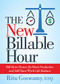 The New Billable Hour (Bill More Hours, Be More Productive and Still Have Work Life Balance) by Ritu Goswamy, Esq., 9781642791273