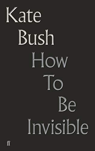 How to be Invisible (Lyrics) by Kate Bush, 9780571350940