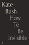 How to be Invisible (Lyrics) by Kate Bush, 9780571350940