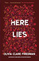 Here Lies - 9780802160447 by Olivia Clare Friedman, 9780802160447