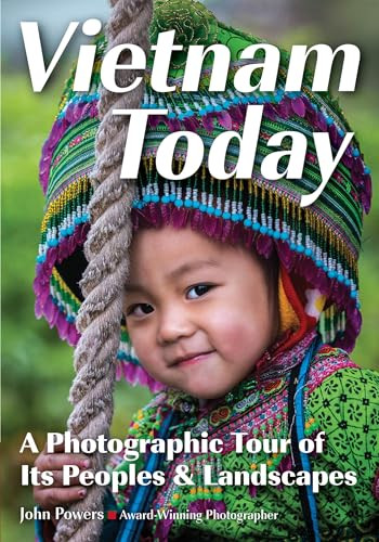 Vietnam Today (A Photographic Tour of Its Peoples & Landscapes) by John E. Powers, 9781682034026