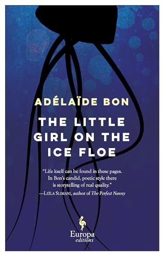 The Little Girl on the Ice Floe by Adélaïde Bon, Tina Kover, 9781609455156