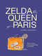 Zelda, The Queen of Paris (The True Story of The Luckiest Dog in The World) by Paul Chutkow, 9780997640557