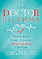 The Doctor Dilemma (How to Quit Being Miserable Without Quitting Medicine) by Sara Dill, MD, 9781642792454