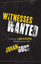 Witnesses Wanted (Living an Unexpected Adventurous Life) by Johan Gous, 9781642792560