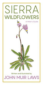 Sierra Wildflowers (A Hiker's Guide) by John Muir Laws, 9781597144674