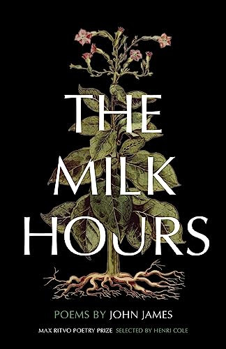 The Milk Hours (Poems) - 9781571315366 by John James, 9781571315366