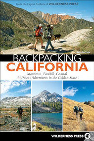 Backpacking California (Mountain, Foothill, Coastal & Desert Adventures in the Golden State) by Wilderness Press, 9780899979588