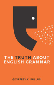 The Truth About English Grammar by Geoffrey K. Pullum, 9781509560547