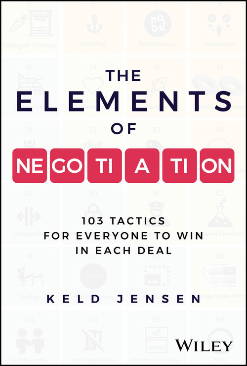 The Elements of Negotiation (103 Tactics for Everyone to Win in Each Deal) by Keld Jensen, 9781394248285
