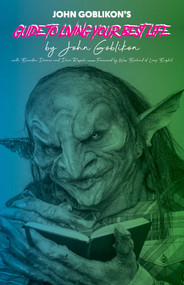 John Goblikon's Guide to Living Your Best Life by John Goblikon, 9781644282304