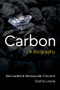 Carbon (A Biography) by Bernadette Bensaude-Vincent, Sacha Loeve, Stephen Muecke, 9781509559206