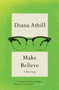 Make Believe (A True Story) by Diana Athill, Patrick French, 9781783787449