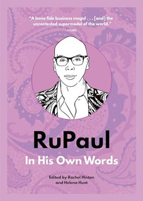 RuPaul: In His Own Words by Rachel Hinton, Helena Hunt, 9781572842793