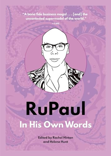 RuPaul: In His Own Words by Rachel Hinton, Helena Hunt, 9781572842793