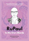 RuPaul: In His Own Words by Rachel Hinton, Helena Hunt, 9781572842793