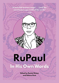 RuPaul: In His Own Words by Rachel Hinton, Helena Hunt, 9781572842793