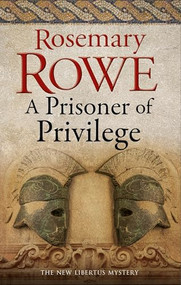 Prisoner of Privilege, A - 9781780296135 by Rosemary Rowe, 9781780296135