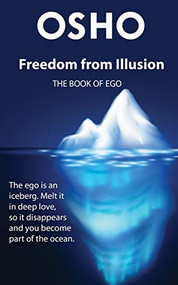 Freedom from Illusion (The Book of Ego) by Osho, Osho International Foundation, 9780991237821