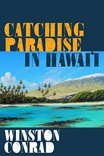 Catching Paradise in Hawai'i by Winston Conrad, 9781947848702