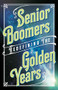 Senior Boomers (Redefining the Golden Years) by Beverly A. Potter, Ph.D., 9781579512774