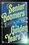 Senior Boomers (Redefining the Golden Years) by Beverly A. Potter, Ph.D., 9781579512774