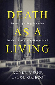 Death as a Living (Investigating Murder in the American Heartland) by Doyle Burke, Lou Grieco, 9781950301034