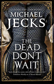 The Dead Don't Wait by Michael Jecks, 9780727892645