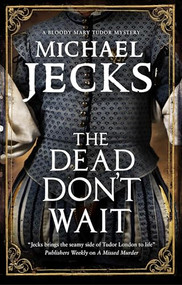 The Dead Don't Wait - 9781780296319 by Michael Jecks, 9781780296319
