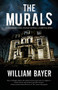 Murals, The by William Bayer, 9781780296340