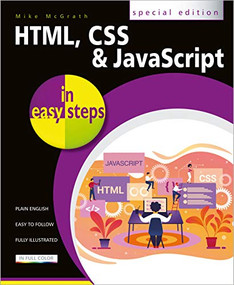 HTML, CSS & JavaScript in easy steps by Mike McGrath, 9781840788785