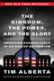 The Kingdom, the Power, and the Glory (American Evangelicals in an Age of Extremism) - 9780063226890 by Tim Alberta, 9780063226890