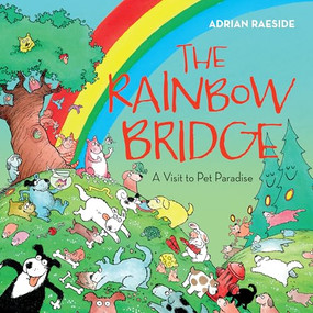The Rainbow Bridge (A Visit to Pet Paradise) - 9781550179422 by Adrian Raeside, 9781550179422