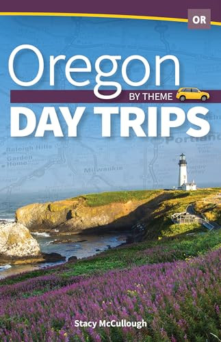 Oregon Day Trips by Theme by Stacy McCullough, 9781591939283