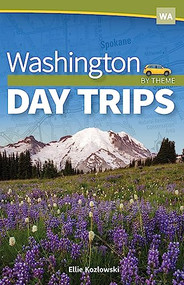 Washington Day Trips by Theme by Ellie Kozlowski, 9781591939245
