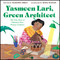 Yasmeen Lari, Green Architect (The True Story of Pakistan's First Woman Architect) by Marzieh Abbas, Hoda Hadadi, 9780063285156