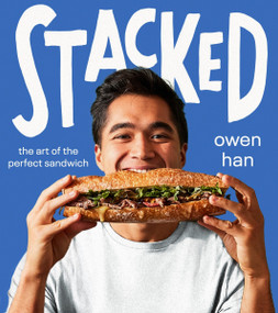 Stacked (The Art of the Perfect Sandwich) by Owen Han, 9780063330658