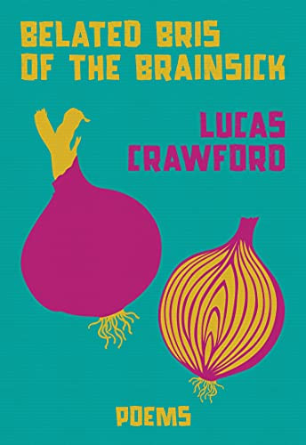 Belated Bris of the Brainsick by Lucas Crawford, 9780889713666