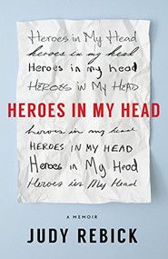 Heroes in my Head (A Memoir) by Judy Rebick, 9781487003579