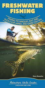 Freshwater Fishing (Fishing Techniques, Baits and Tackle Explained, and Game Fish Tips) by Dave Bosanko, 9781591939597
