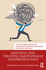 Assessing and Treating Emotionally Inexpressive Men by Ronald F. Levant, Shana Pryor, 9781032444697