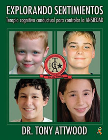 Explorando Sentimientos / Exploring Feelings (Spanish Edition) by Tony Attwood, 9781949177381