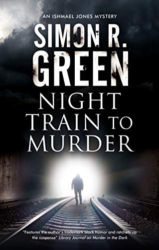 Night Train to Murder by Simon R. Green, 9780727889171