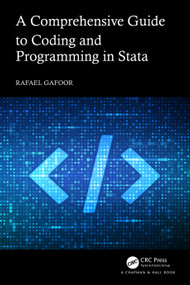 A Comprehensive Guide to Coding and Programming in Stata by Rafael Gafoor, 9781032775654