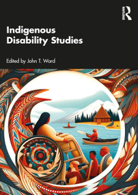 Indigenous Disability Studies by John T. Ward, 9781032643694
